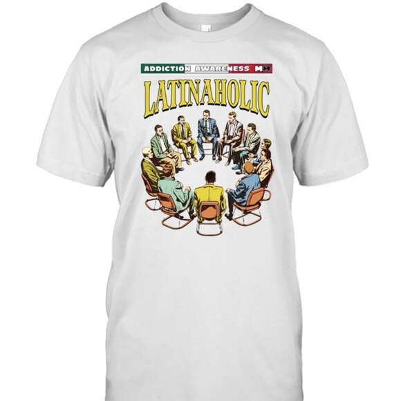 Addiction Awareness Latinaholic Quote Graphic Motivational Unisex Adult T-Shirt - Picture 1 of 5